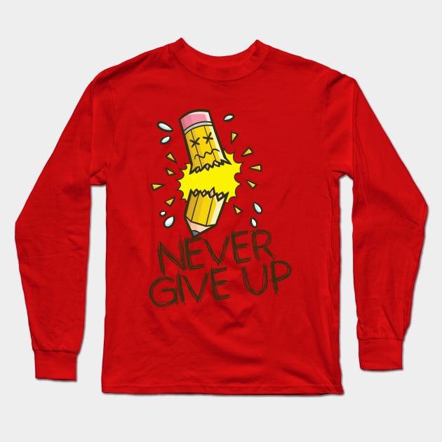 Never Give Up Pencil Long Sleeve T-Shirt by Jocularity Art